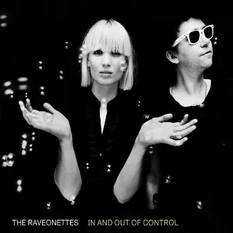 In And Out Of Control by The Raveonettes