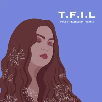 T.F.I.L (Nate Harasim Remix) by Nate Harasim