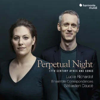 Perpetual Night: 17th Century Airs and Songs by Sébastien Daucé