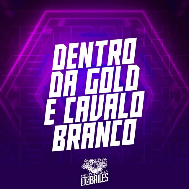 Dentro da Gold É Cavalo Branco