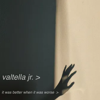 It Was Better When It Was Worse by Valtella Jr.