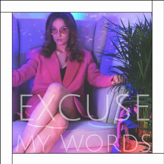 Excuse My Words by Nicole Kulesza