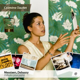 Messiaen & Debussy: Préludes pour piano by Célimène Daudet