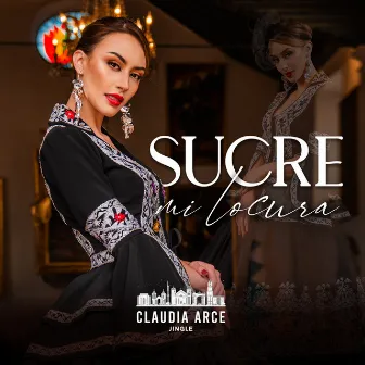 Sucre Mi Locura (Jingle) by Claudia Arce