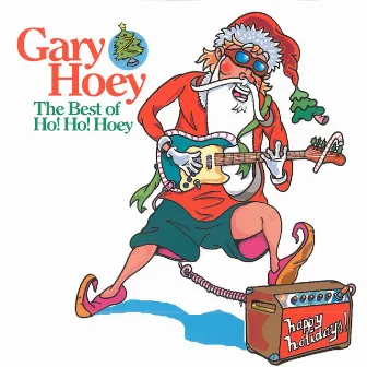 The Best of Ho! Ho! Hoey! by Gary Hoey