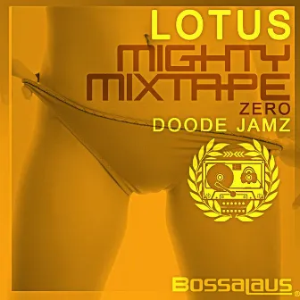 Mighty Mixtape Zero: Doode Jamz by Lotus