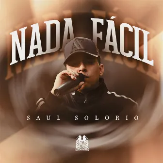 Nada Fácil by Saul Solorio