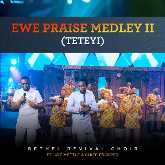 Ewe Praise Medley 2 (Teteyi) by Bethel Revival Choir