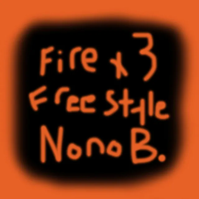 Fire x3 Freestyle