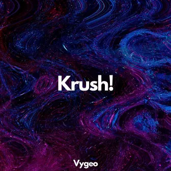 Krush! by Vygeo