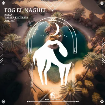 Fog El Naghel by Tamer ElDerini