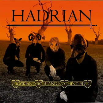 Rock and Roll and Nothing Else by Hadrian