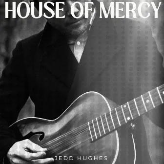 House of Mercy by Jedd Hughes