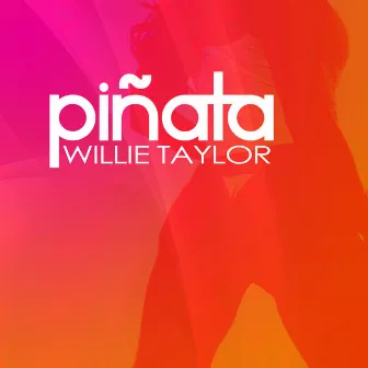 Piñata by Willie Taylor