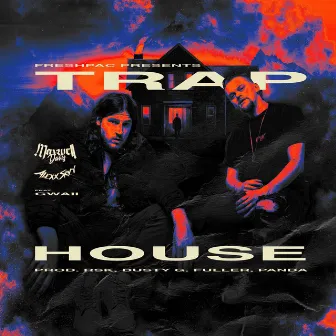 Trap House by Alexx Skyy