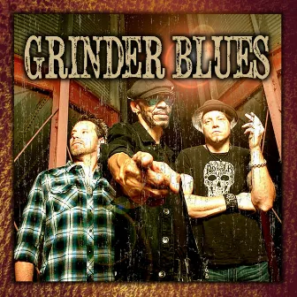 Grinder Blues by Grinder Blues