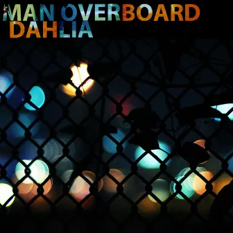 Dahlia by Man Overboard