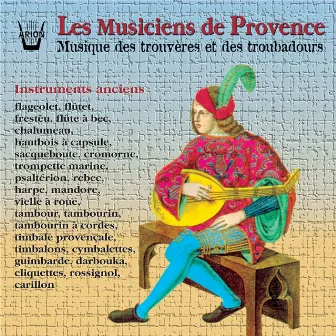 Les Musiciens de Provence : Musique des trouvères et des troubadours by Maurice Guis