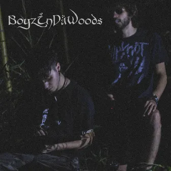 Boyz In Da Woods by MakaiPagan