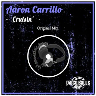 Cruisin' by Aaron Carrillo