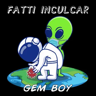 Fatti inculcar by Gem Boy