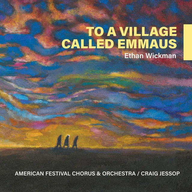 Ethan Wickman: To a Village Called Emmaus