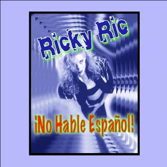 No Hable Español by Ricky Ric