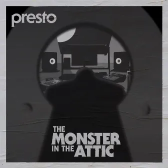 The Monster In The Attic by Presto