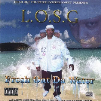 Fresh Out Da Water by LOSG