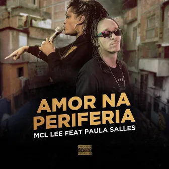 Amor na Periferia by MCL Lee