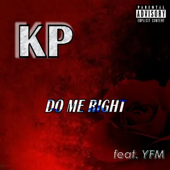 Do Me Right by KP