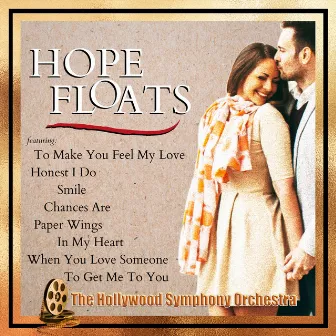 Hope Floats by The Hollywood Symphony Orchestra and Voices