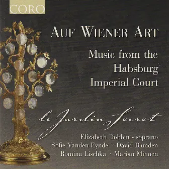 Auf Wiener Art - Music from the Habsburg Imperial Court by le Jardin Secret