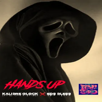 Hands Up by Kalibre Glock