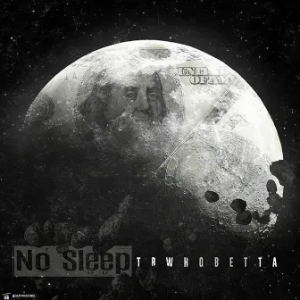 No Sleep by TB WhoBetta