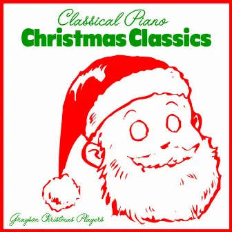 Classical Piano Christmas Classics by Grayson Christmas Players