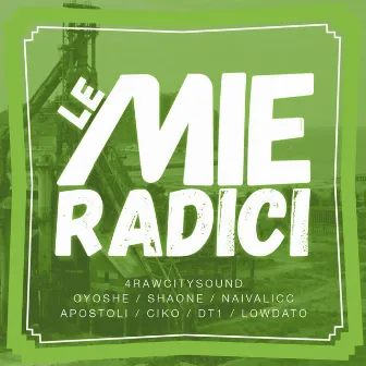 Le Mie Radici by 4 Raw City Sound