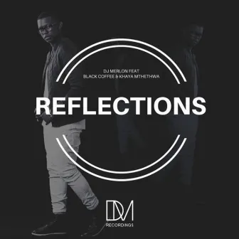 Reflections by DJ Merlon