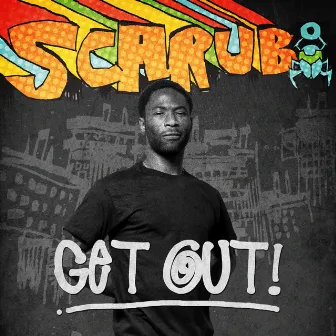 Get Out! - Single by Scarub