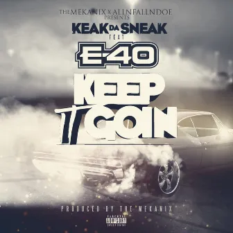 Ima Keep It Goin' (feat. E-40) by Keak Da Sneak