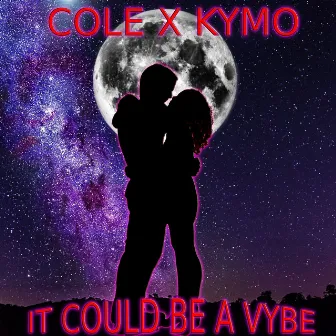 Could Be a Vybe by Kymo