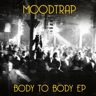 Body To Body by Moodtrap