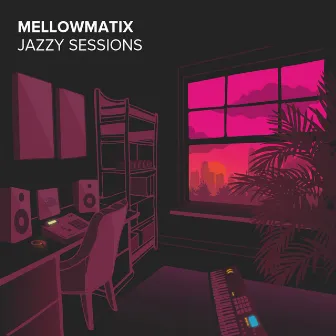 Jazzy Sessions by Mellowmatix