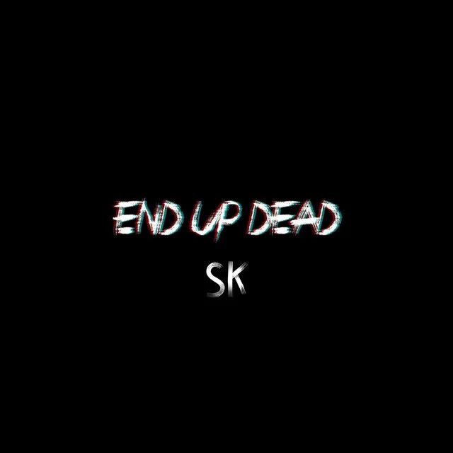 End up Dead