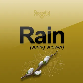 Rain - Spring Shower by Sleep Aid Records