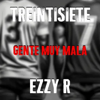 Gente Muy Mala by Ezzy R