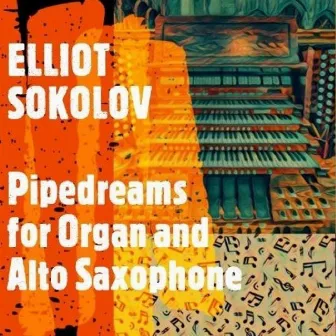 Sokolov: Pipedreams for Organ and Alto Saxophone by Leonard Raver