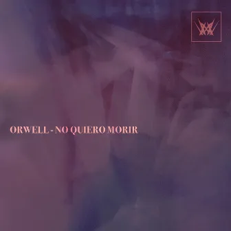 No Quiero Morir by Orwell