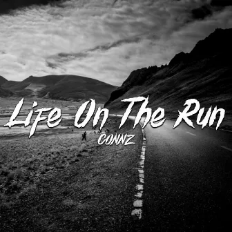 Life On The Run by Connz