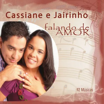 Cassiane e Jairinho - Falando de Amor by Cassiane e Jairinho